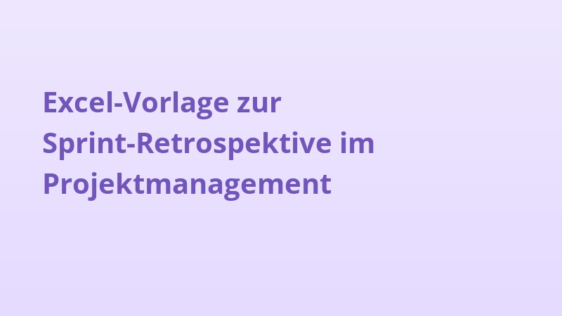 Excel-Vorlage zur Sprint-Retrospektive im Projektmanagement