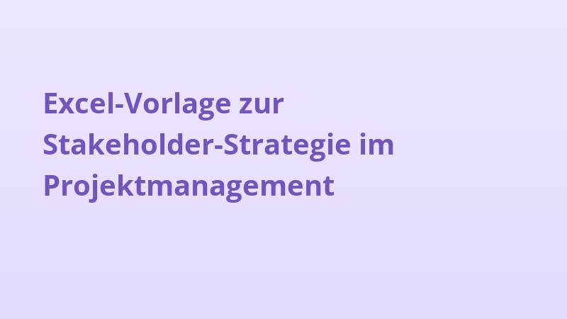 Excel-Vorlage zur Stakeholder-Strategie im Projektmanagement