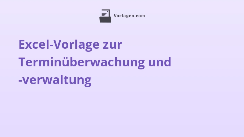 Excel-Vorlage zur Terminüberwachung und -verwaltung