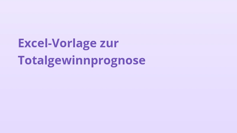Excel-Vorlage zur Totalgewinnprognose