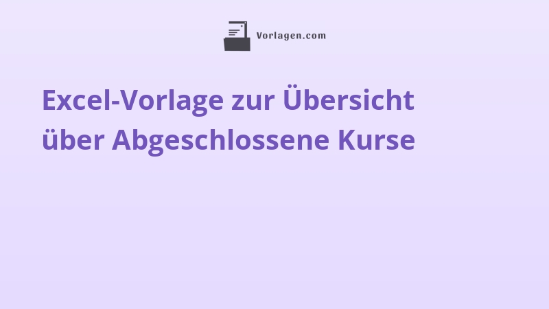 Excel-Vorlage zur Übersicht über Abgeschlossene Kurse