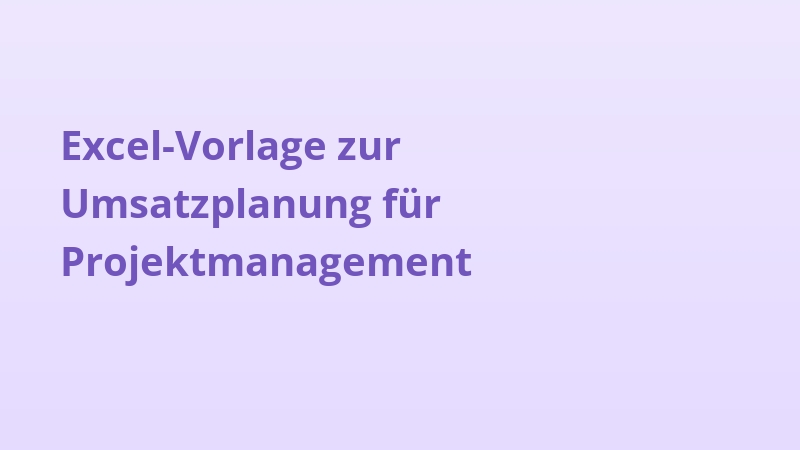 Excel-Vorlage zur Umsatzplanung für Projektmanagement