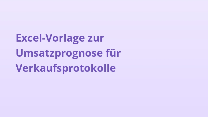 Excel-Vorlage zur Umsatzprognose für Verkaufsprotokolle