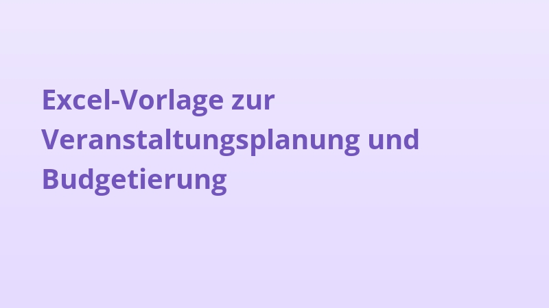 Excel-Vorlage zur Veranstaltungsplanung und Budgetierung