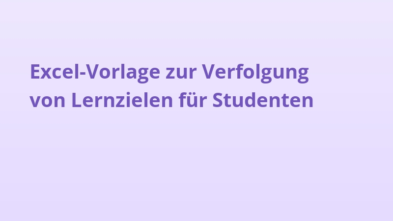 Excel-Vorlage zur Verfolgung von Lernzielen für Studenten