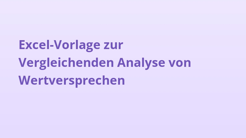 Excel-Vorlage zur Vergleichenden Analyse von Wertversprechen