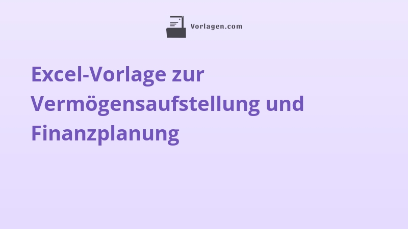 Excel-Vorlage zur Vermögensaufstellung und Finanzplanung