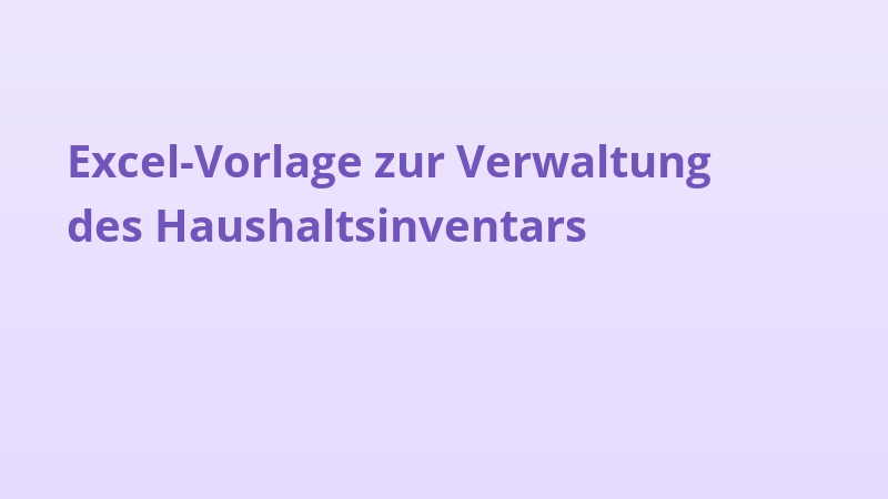 Excel-Vorlage zur Verwaltung des Haushaltsinventars