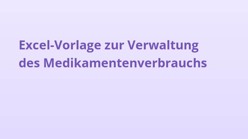 Excel-Vorlage zur Verwaltung des Medikamentenverbrauchs