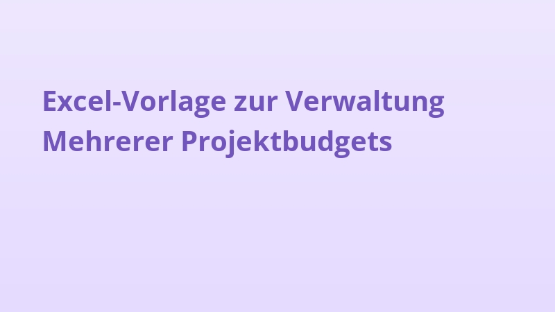 Excel-Vorlage zur Verwaltung Mehrerer Projektbudgets