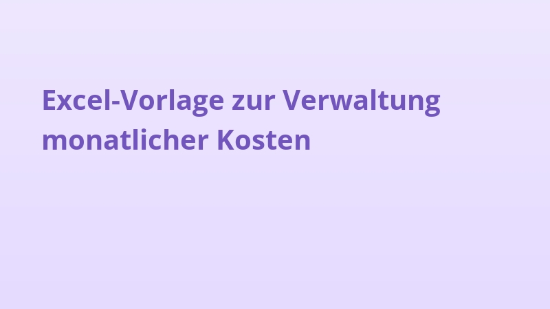 Excel-Vorlage zur Verwaltung monatlicher Kosten