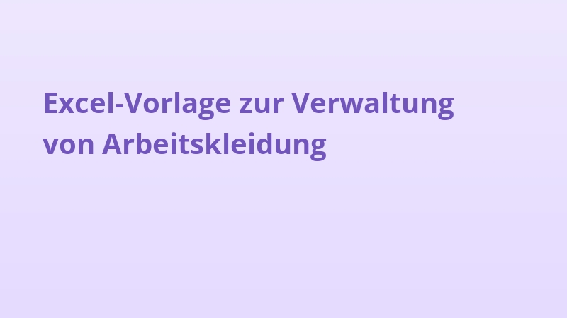 Excel-Vorlage zur Verwaltung von Arbeitskleidung