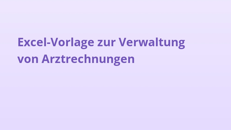 Excel-Vorlage zur Verwaltung von Arztrechnungen