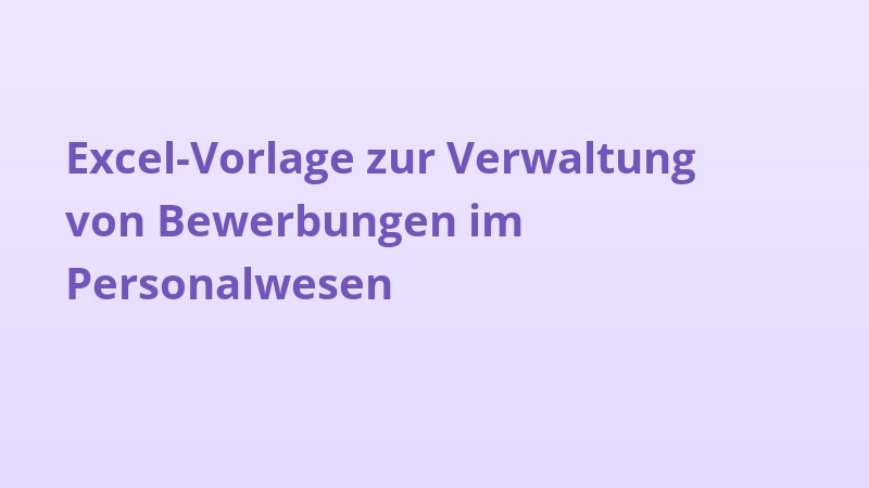 Excel-Vorlage zur Verwaltung von Bewerbungen im Personalwesen