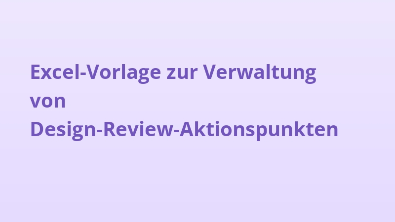 Excel-Vorlage zur Verwaltung von Design-Review-Aktionspunkten