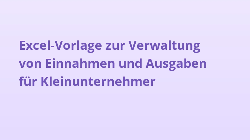 Excel-Vorlage zur Verwaltung von Einnahmen und Ausgaben für Kleinunternehmer
