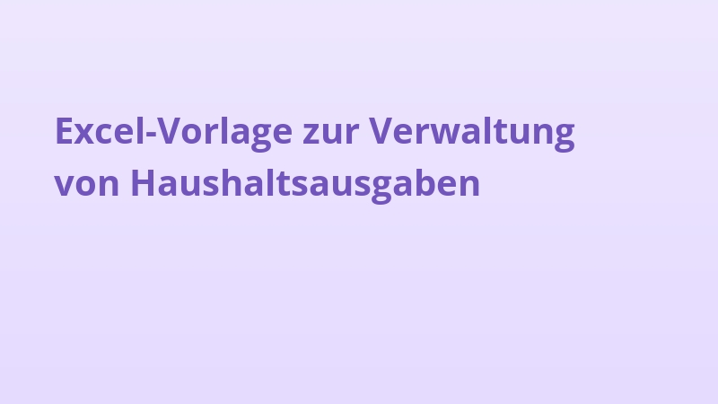 Excel-Vorlage zur Verwaltung von Haushaltsausgaben