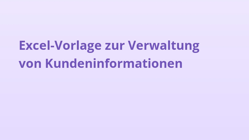 Excel-Vorlage zur Verwaltung von Kundeninformationen