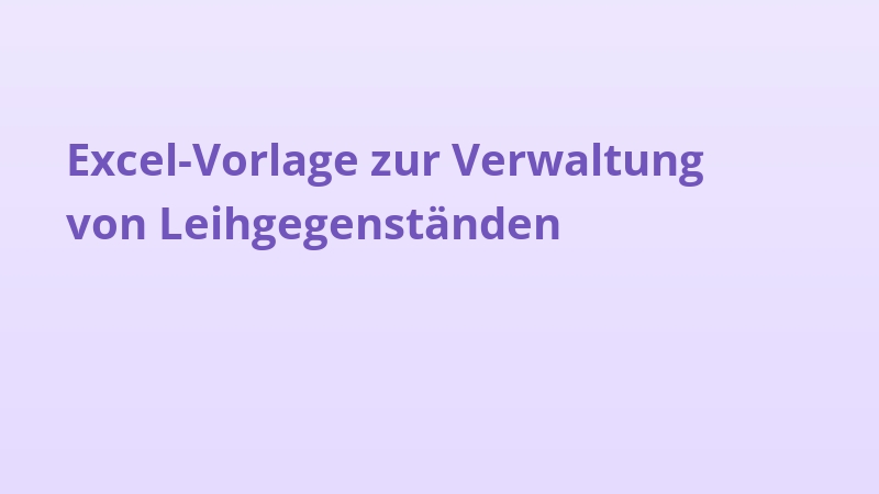 Excel-Vorlage zur Verwaltung von Leihgegenständen