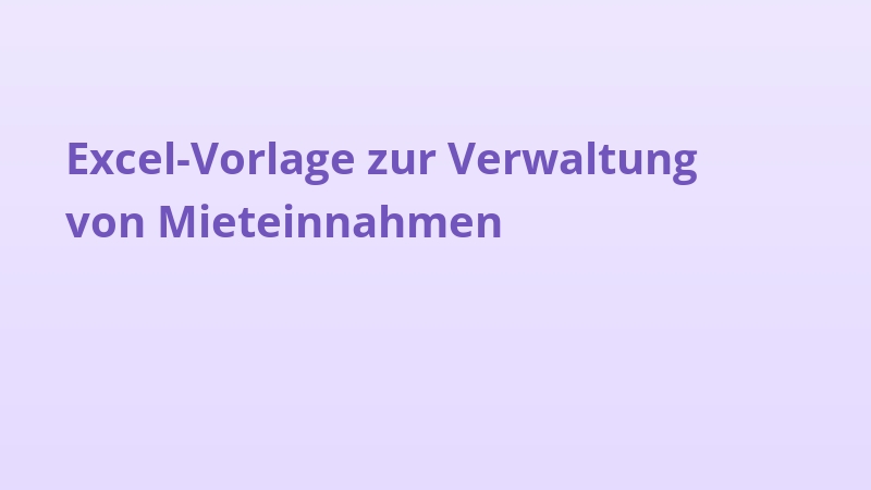 Excel-Vorlage zur Verwaltung von Mieteinnahmen