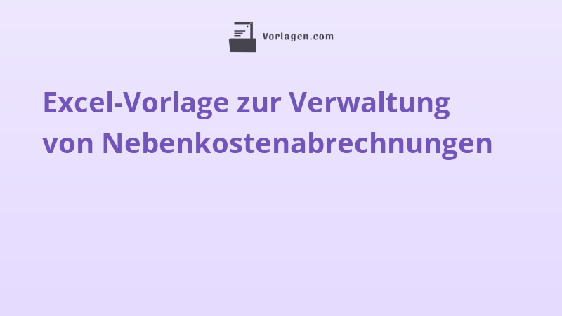 Excel-Vorlage zur Verwaltung von Nebenkostenabrechnungen