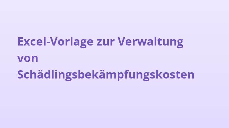 Excel-Vorlage zur Verwaltung von Schädlingsbekämpfungskosten