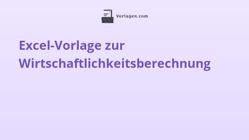 Excel-Vorlage zur Wirtschaftlichkeitsberechnung