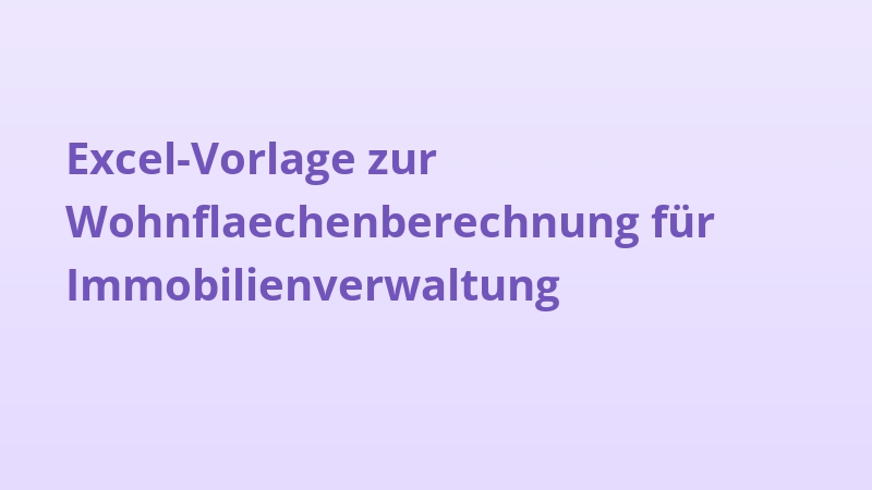 Excel-Vorlage zur Wohnflaechenberechnung für Immobilienverwaltung