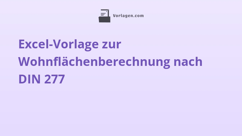 Excel-Vorlage zur Wohnflächenberechnung nach DIN 277