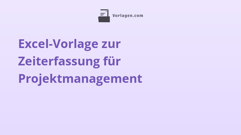 Excel-Vorlage zur Zeiterfassung für Projektmanagement