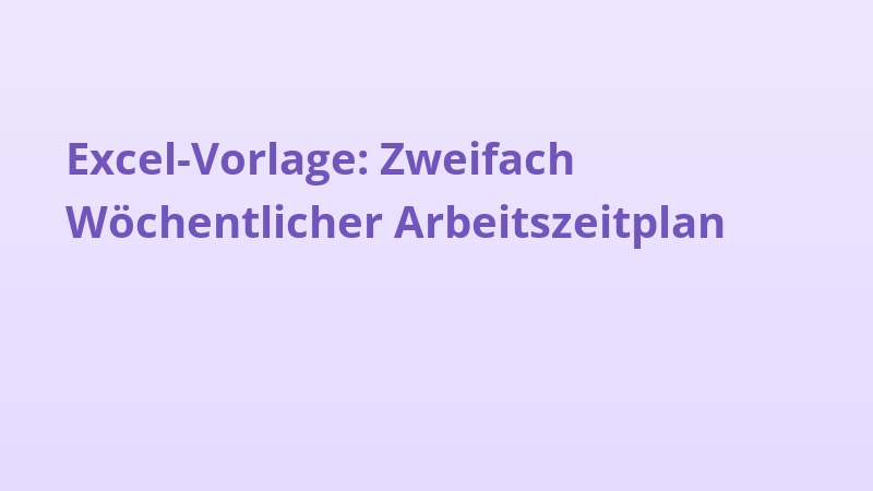 Excel-Vorlage: Zweifach Wöchentlicher Arbeitszeitplan