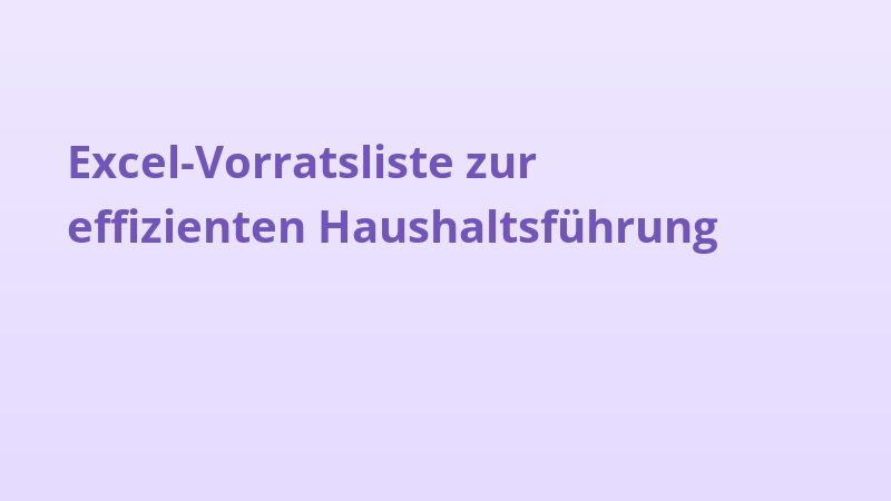 Excel-Vorratsliste zur effizienten Haushaltsführung