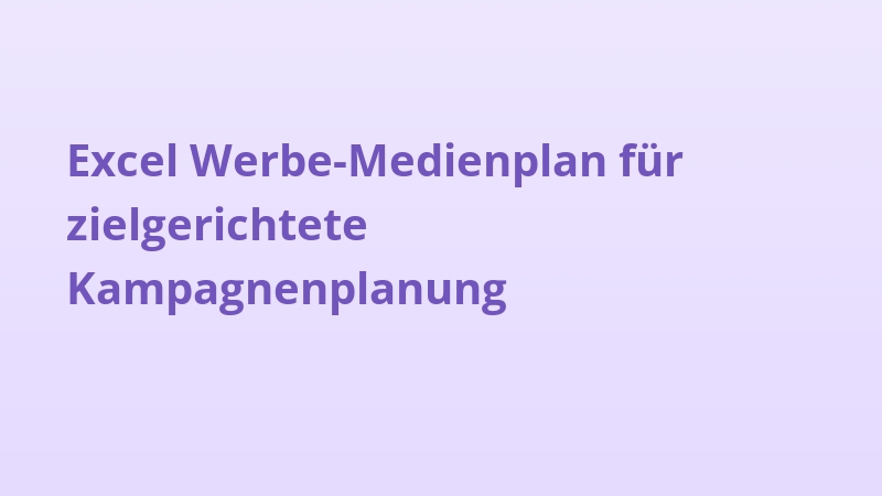 Excel Werbe-Medienplan für zielgerichtete Kampagnenplanung