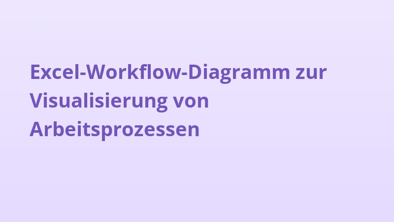 Excel-Workflow-Diagramm zur Visualisierung von Arbeitsprozessen