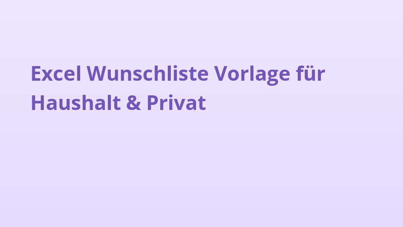 Excel Wunschliste Vorlage für Haushalt & Privat