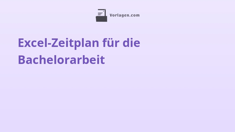 Excel-Zeitplan für die Bachelorarbeit