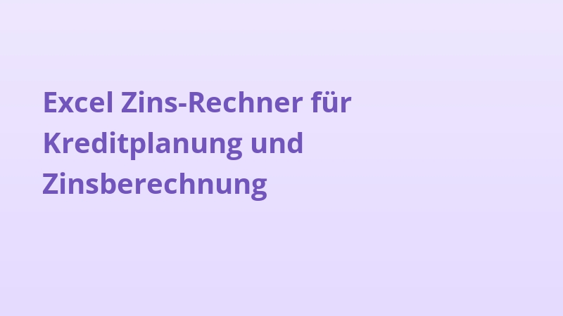 Excel Zins-Rechner für Kreditplanung und Zinsberechnung