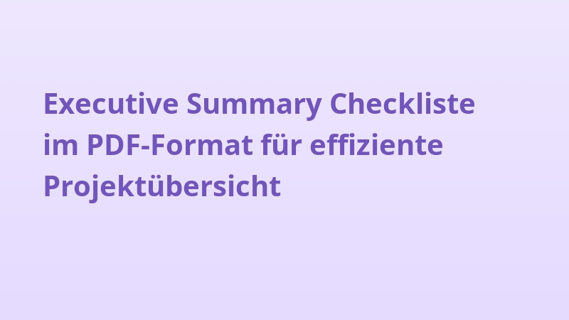 Executive Summary Checkliste im PDF-Format für effiziente Projektübersicht
