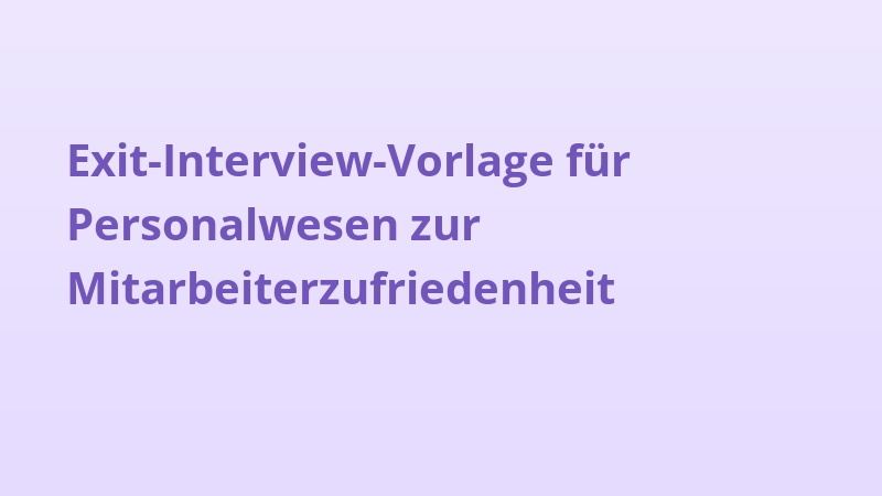 Exit-Interview-Vorlage für Personalwesen zur Mitarbeiterzufriedenheit