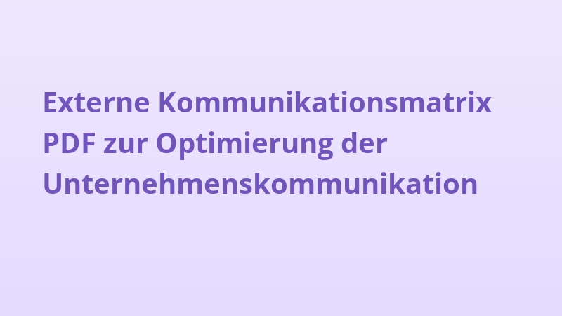 Externe Kommunikationsmatrix PDF zur Optimierung der Unternehmenskommunikation
