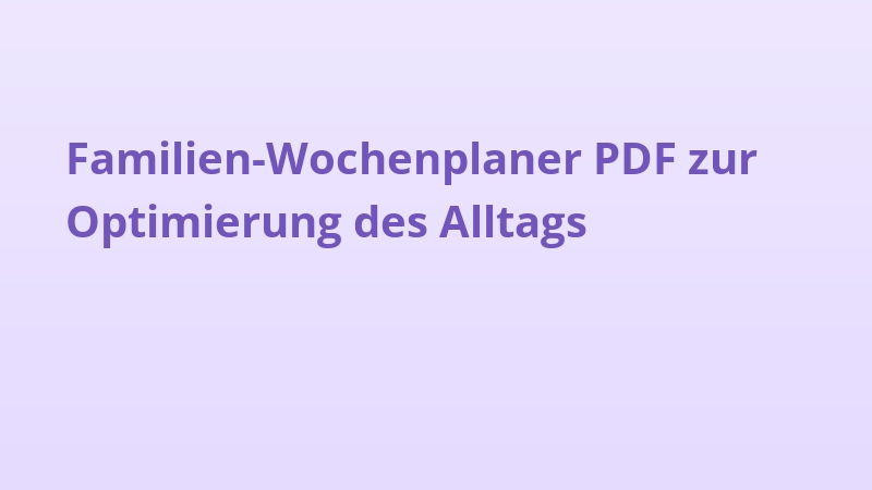Familien-Wochenplaner PDF zur Optimierung des Alltags