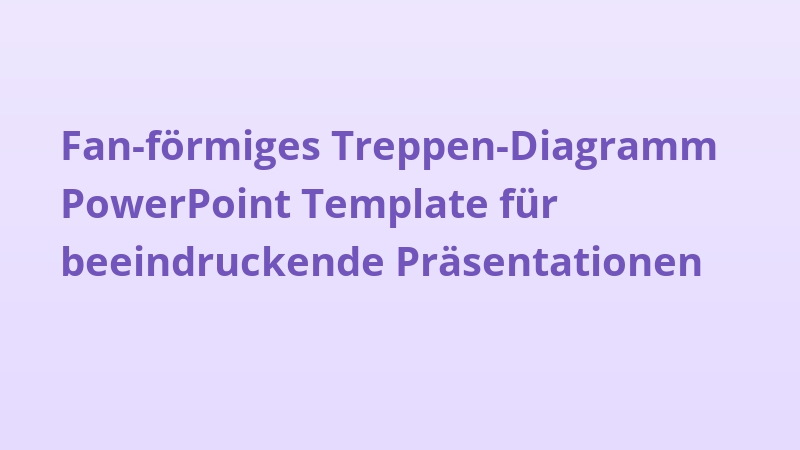 Fan-förmiges Treppen-Diagramm PowerPoint Template für beeindruckende Präsentationen
