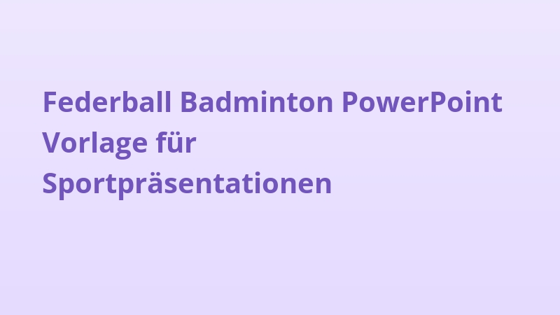 Federball Badminton PowerPoint Vorlage für Sportpräsentationen