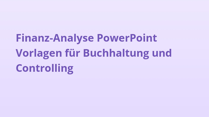 Finanz-Analyse PowerPoint Vorlagen für Buchhaltung und Controlling