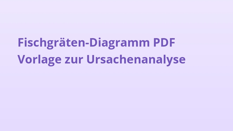 Fischgräten-Diagramm PDF Vorlage zur Ursachenanalyse