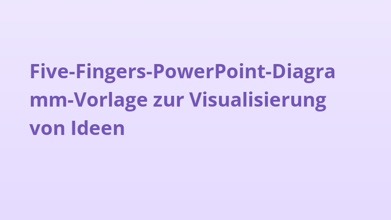 Five-Fingers-PowerPoint-Diagramm-Vorlage zur Visualisierung von Ideen