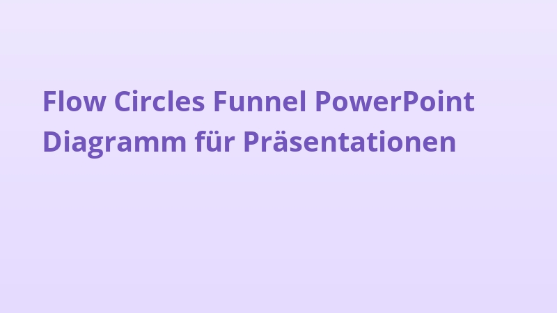 Flow Circles Funnel PowerPoint Diagramm für Präsentationen