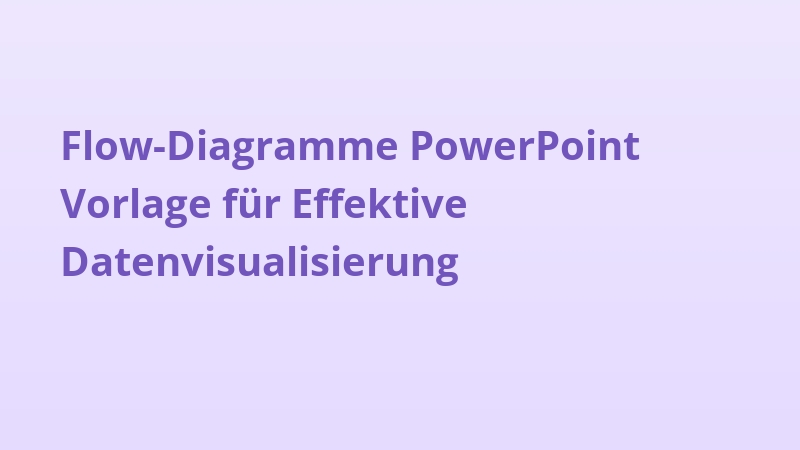 Flow-Diagramme PowerPoint Vorlage für Effektive Datenvisualisierung