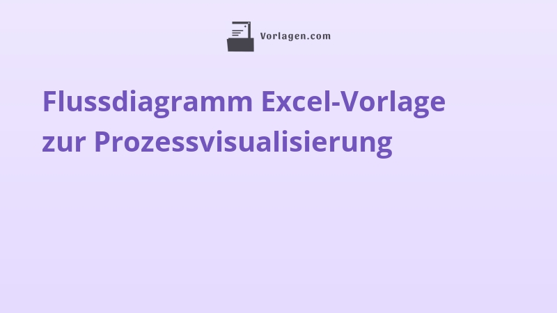 Flussdiagramm Excel-Vorlage zur Prozessvisualisierung