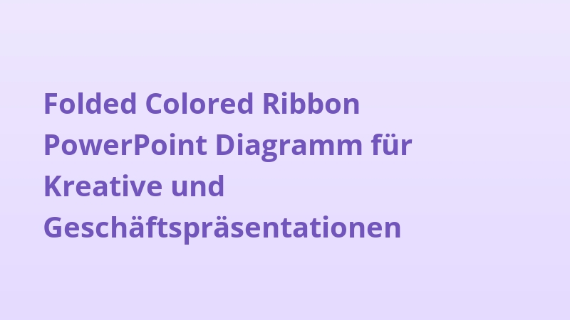 Folded Colored Ribbon PowerPoint Diagramm für Kreative und Geschäftspräsentationen